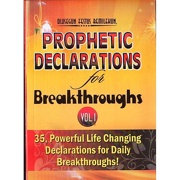 1: Prophetic Declarations for Breakthroughs (1, #1), Olusegun Festus Remilekun