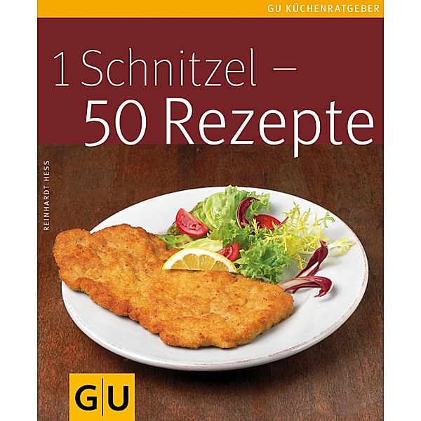 1 Schnitzel - 50 Rezepte / GU Küchenratgeber, Reinhardt Hess