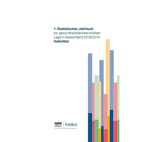 1. Statistisches Jahrbuch zur gesundheitsfachberuflichen Lage in Deutschland 2018/2019