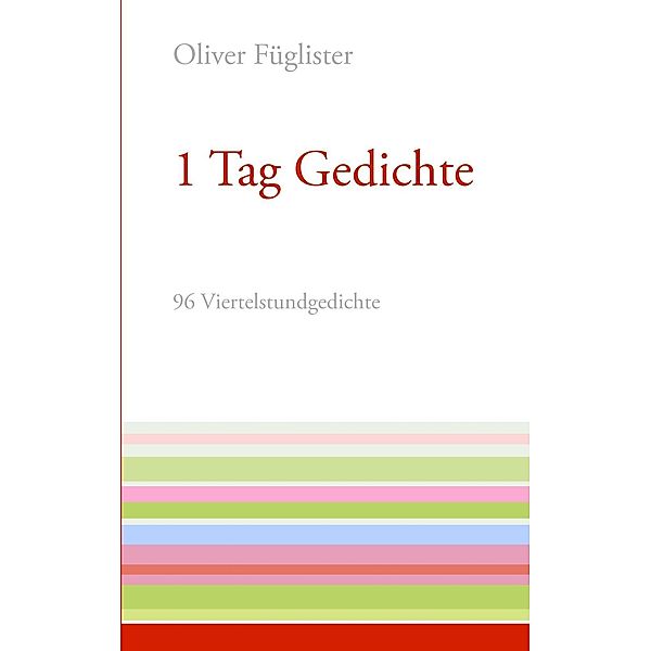 1 Tag Gedichte, Oliver Füglister