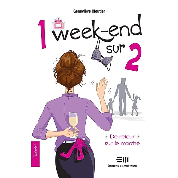 1 week-end sur 2 - Tome 1 / 1 week-end sur 2, Cloutier Genevieve Cloutier