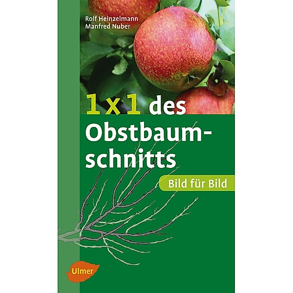 1 x 1 des Obstbaumschnitts, Rolf Heinzelmann, Manfred Nuber