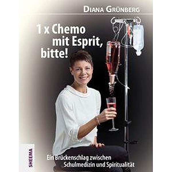 1 x Chemo mit Esprit, bitte!, Diana Grünberg