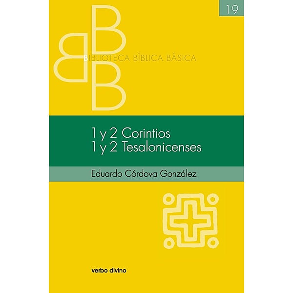 1 y 2 Corintios. 1 y 2 Tesalonicenses / Biblioteca Bíblica Básica, Eduardo Córdova González