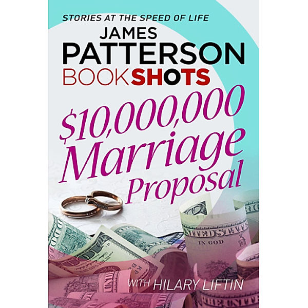 $10,000,000 Marriage Proposal, James Patterson