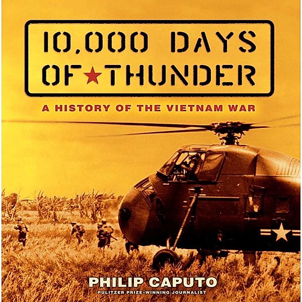 10,000 Days of Thunder, Philip Caputo