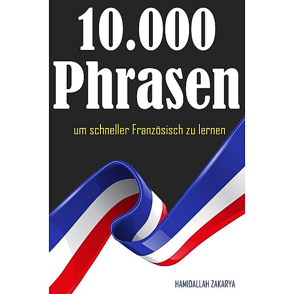10.000 Phrasen um schneller Französisch zu lernen, Hamidallah Zakarya