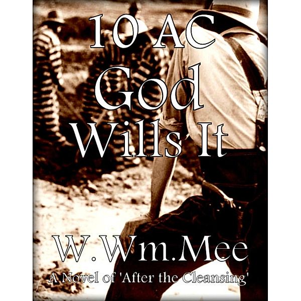 10 A.C. God Wills It! / W.Wm. Mee, W. Wm. Mee