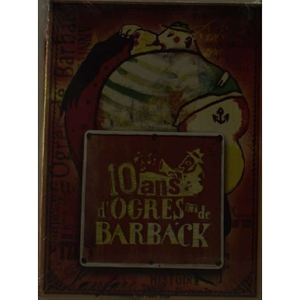 10 Ans, Ogres De Barback
