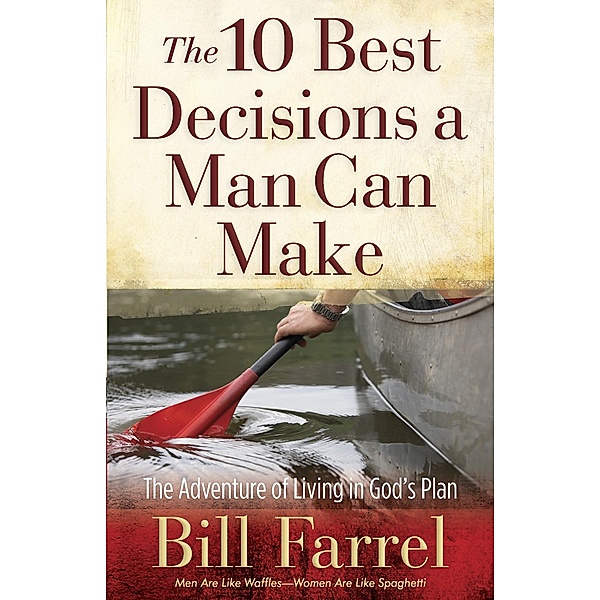 10 Best Decisions a Man Can Make, Bill Farrel