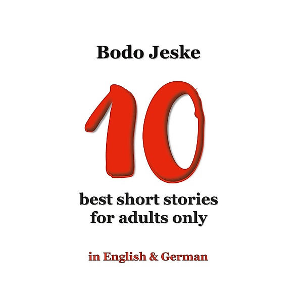 10 best short stories for adults only, Bodo Jeske
