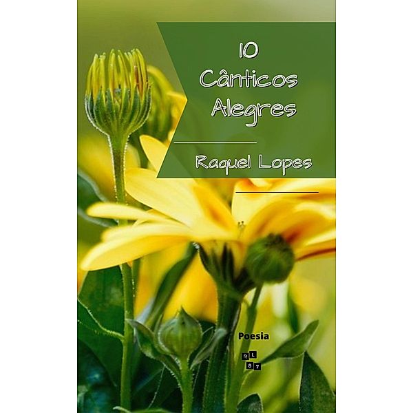 10 Cânticos Alegres, Raquel Lopes