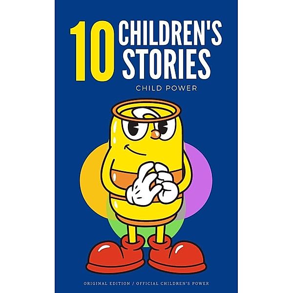 10 Children's Stories (Child Power, #1) / Child Power, Child Power