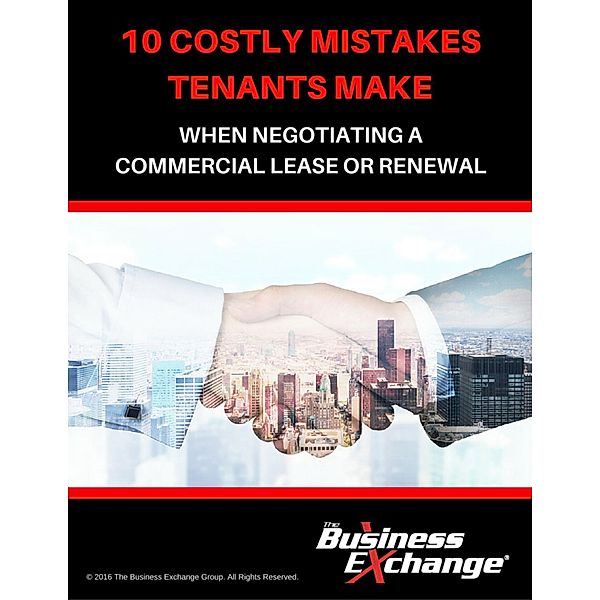 10 Costly Mistakes Tenants Make When Negotiating a Commercial Lease or Renewal, Dale Willerton, Jeff Grandfield