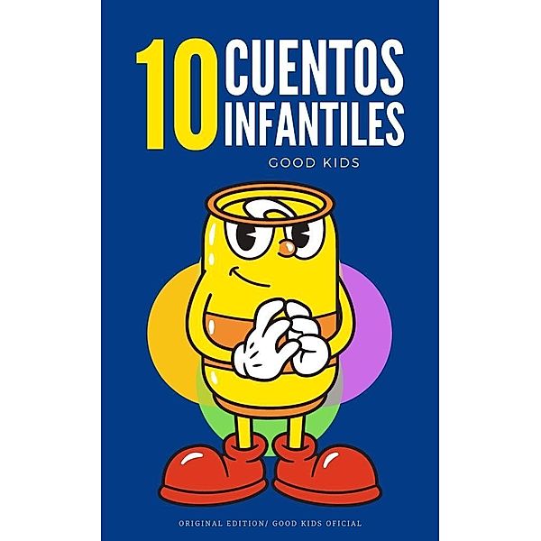 10 Cuentos Infantiles (Good Kids, #1) / Good Kids, Good Kids