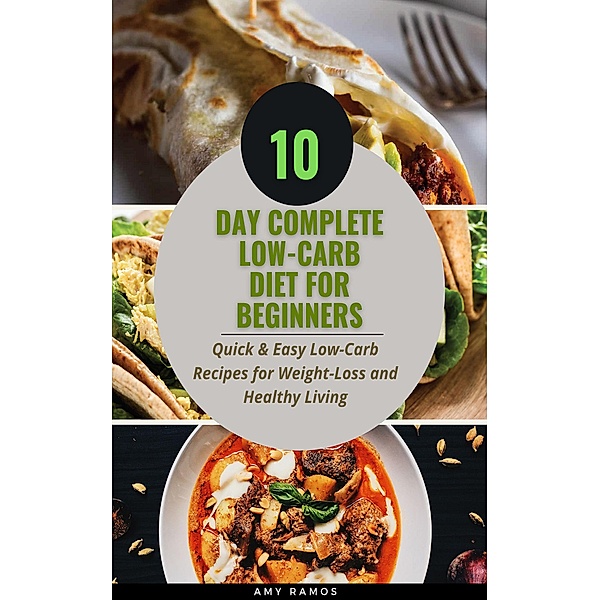 10-Day Complete Low-Carb Diet for Beginner, Amy Ramos