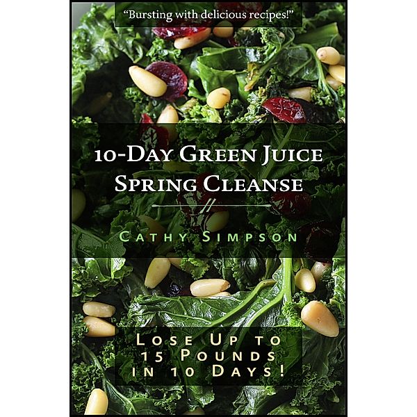 10-Day Green Juice Spring Cleanse, Cathy Simpson