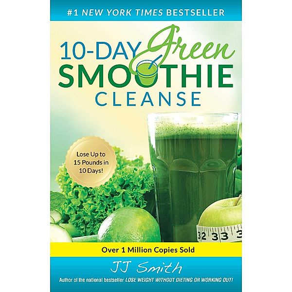 10-Day Green Smoothie Cleanse, J. J. Smith