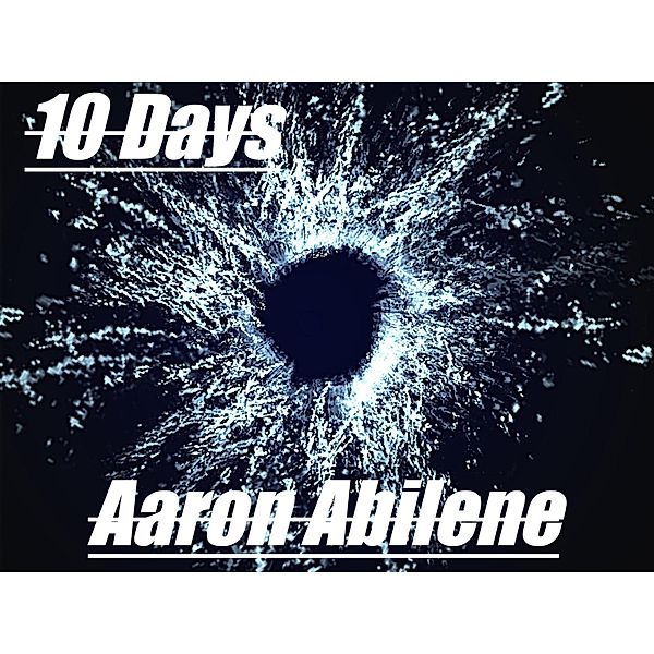 10 Days, Aaron Abilene