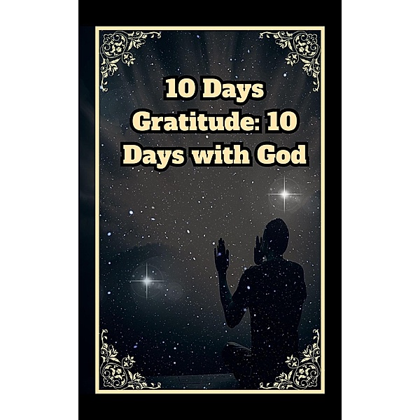 10 Days Gratitude: 10 Days with God, Maryam Aras