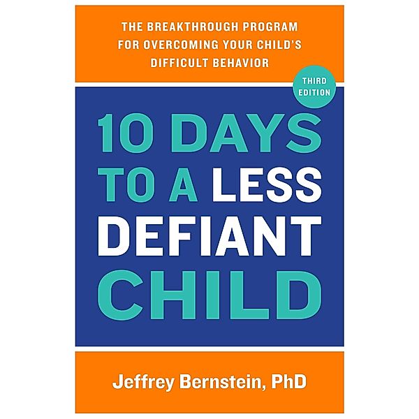 10 Days to a Less Defiant Child, Jeffrey Bernstein