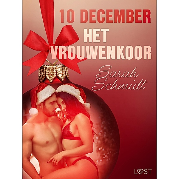 10 december: Het vrouwenkoor - een erotische adventskalender / Erotische adventskalender Bd.10, Sarah Schmidt