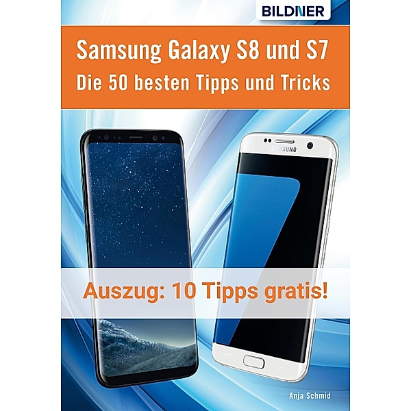 10 der 50 besten Tipps und Tricks für das Samsung Galaxy S8 und S7, Anja Schmid