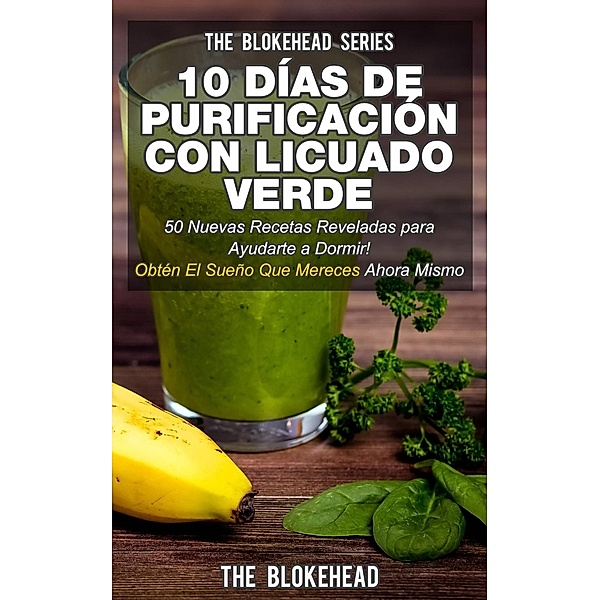 10 Días de Purificación  Con Licuado Verde, The Blokehead