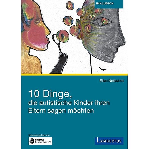 10 Dinge, die autistische Kinder ihren Eltern sagen möchten, Ellen Notbohm