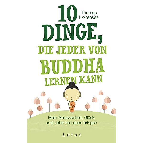 10 Dinge, die jeder von Buddha lernen kann, Thomas Hohensee
