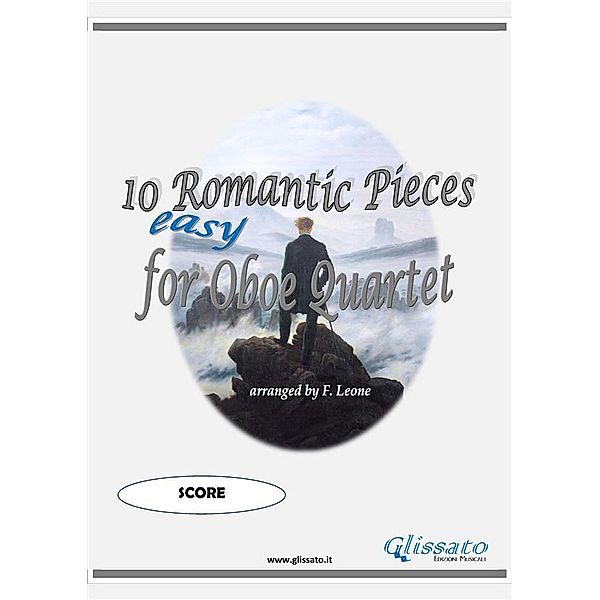 10 (Easy) Romantic Pieces for Oboe Quartet (Score), Francesco Leone, Ludwig Van Beethoven, Robert Schumann, Anton Rubinstein, Peter Ilyich Tchaikovsky, Modest Mussorgsky, Antonin Dvorak, Johannes Brahms, Niccolò Paganini