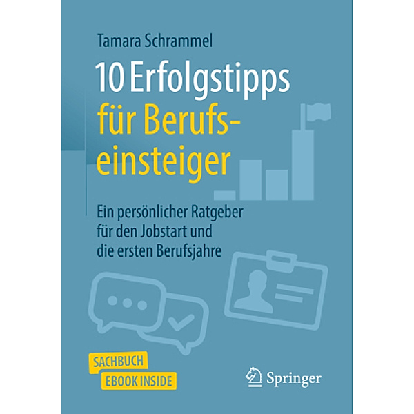 10 Erfolgstipps für Berufseinsteiger, m. 1 Buch, m. 1 E-Book, Tamara Schrammel