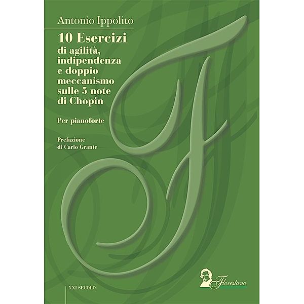 10 Esercizi di agilita`, indipendenza e doppio meccanismo sulle 5 note di Chopin, Antonio Ippolito