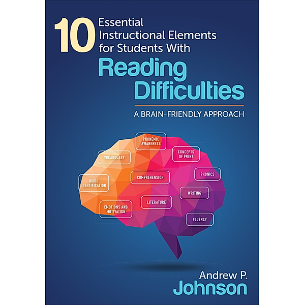 10 Essential Instructional Elements for Students With Reading Difficulties, Andrew P. Johnson
