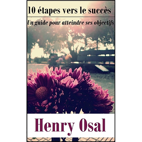 10 étapes vers le succès, Henry Osal