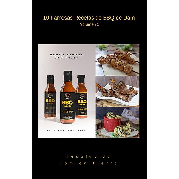 10 Famosas Recetas de BBQ de Dami Volumen 1, Damien Pierre