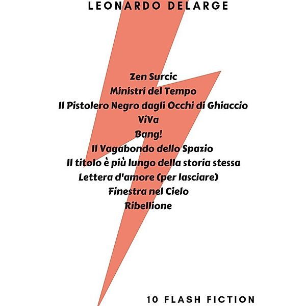 10 Flash Fiction, Leonardo DeLarge