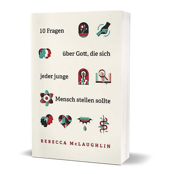 10 Fragen über Gott, die sich jeder junge Mensch stellen sollte, Rebecca McLaughlin