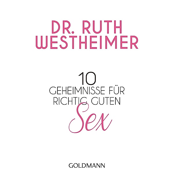 10 Geheimnisse für richtig guten Sex, Ruth K. Westheimer