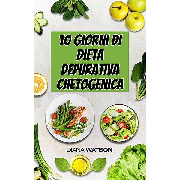 10 giorni di dieta depurativa chetogenica, Diana Watson