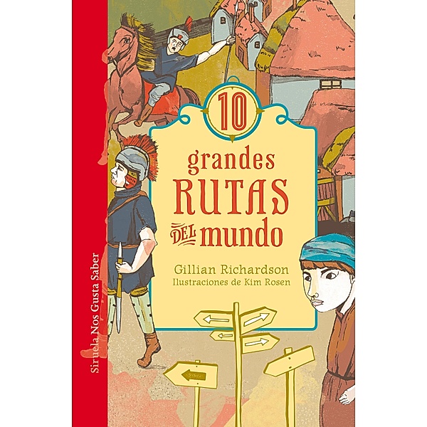 10 grandes rutas del mundo / Las Tres Edades / Nos Gusta Saber Bd.33, Gillian Richardson