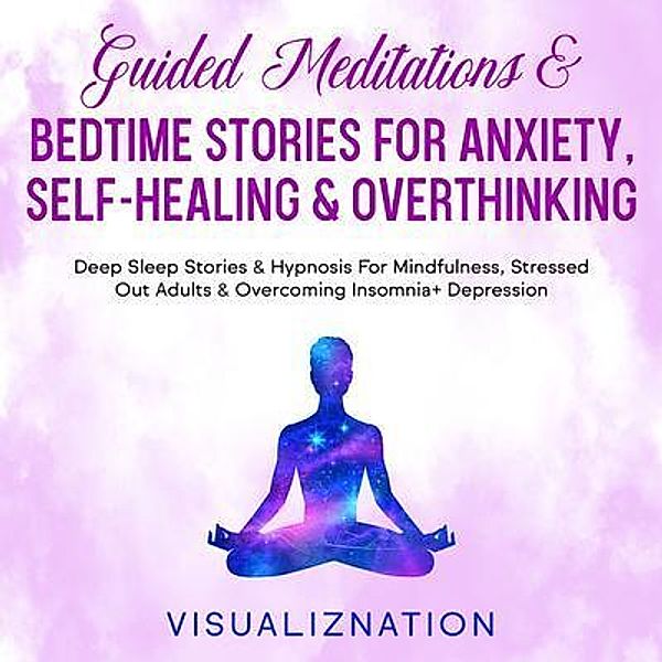 10 Guided Meditations for Anxiety, Overthinking & Self-Love / Nathan Houghton, By Visualiznation