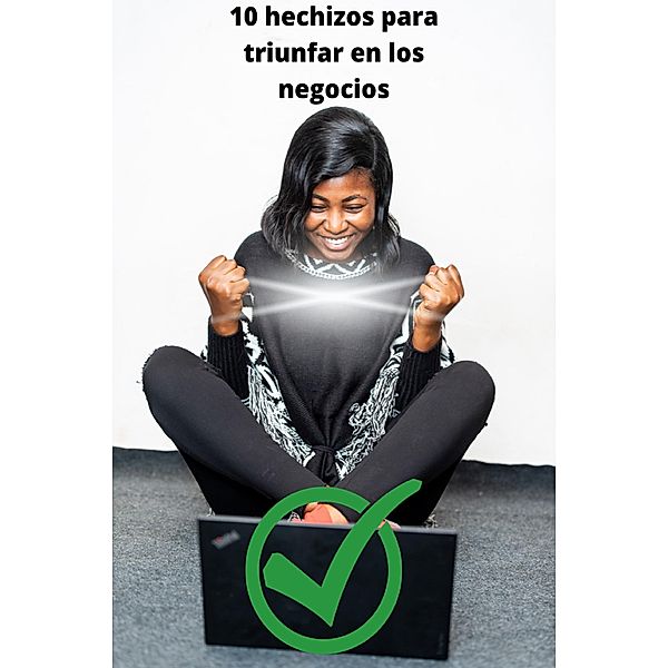 10 hechizos para triunfar en los negocios, Mary C