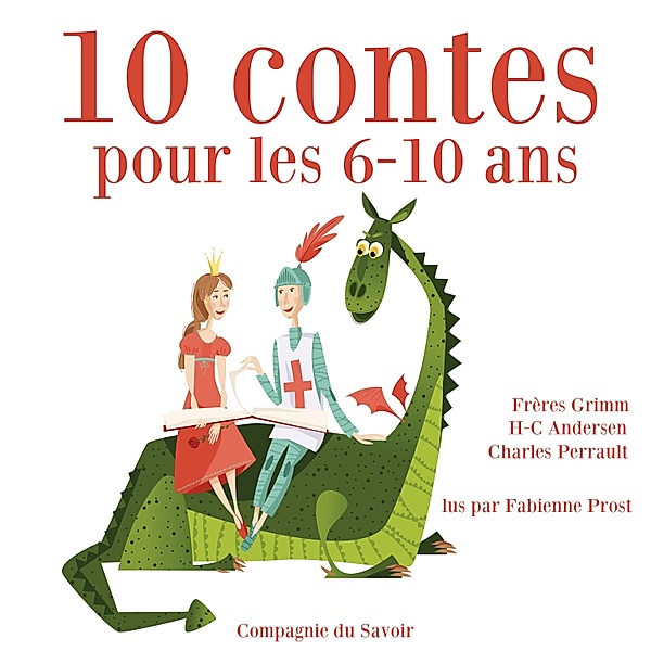 10 histoires pour les 6-10 ans, Charles Perrault, Hans-christian Andersen, Frères Grimm