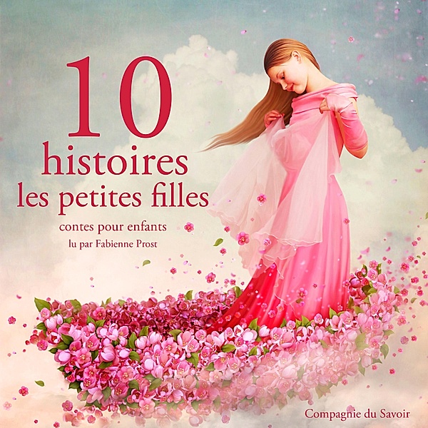 10 histoires pour les petites filles, Charles Perrault, Hans-christian Andersen, Frères Grimm