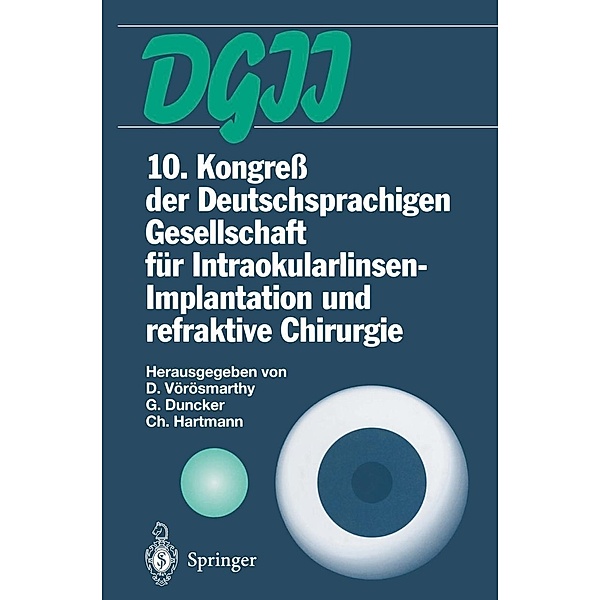 10. Kongreß der Deutschsprachigen Gesellschaft für Intraokularlinsen-Implantation und refraktive Chirurgie