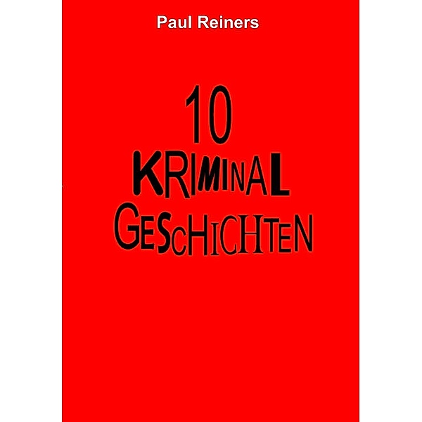 10 Kriminalgeschichten, Paul Reiners