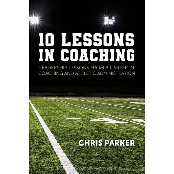 10 Lessons in Coaching, Chris Parker