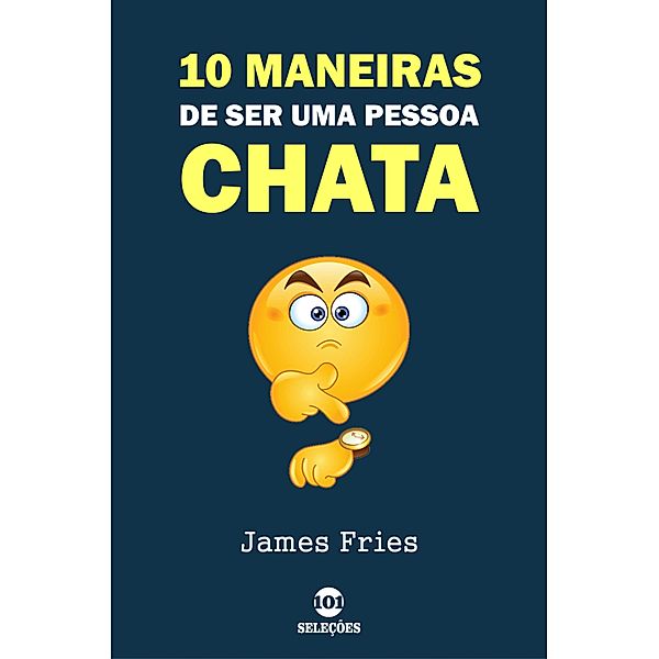 10 Maneiras de ser uma pessoa chata, James Fries