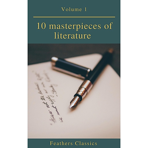 10 masterpieces of literature Vol1 (Feathers Classics), Edgar Allan Poe, William Shakespeare, Jules Verne, Stendhal, Henry David Thoreau, Feathers Classics